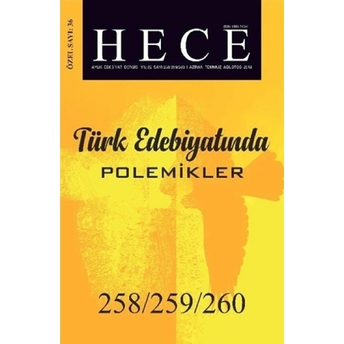 Hece Aylık Edebiyat Dergisi Türk Edebiyatında Polemikler Özel Sayısı: 258/259/260 Haziran-Temmuz-Ağustos 2018 (Ciltli) Ciltli Kolektif