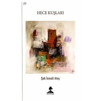 Hece Kuşları - Ismail Ateş