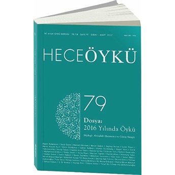 Hece Öykü Dergisi Sayı : 79 Şubat - Mart 2017 Kolektif