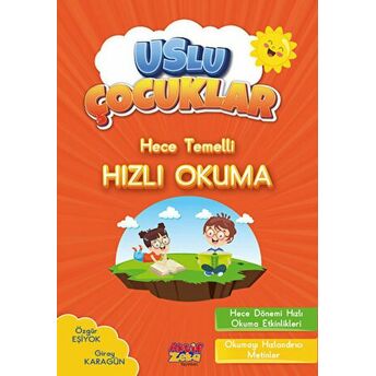 Hece Temelli Hızlı Okuma - Uslu Çocuklar Özgür Eşiyok,Giray Karagün