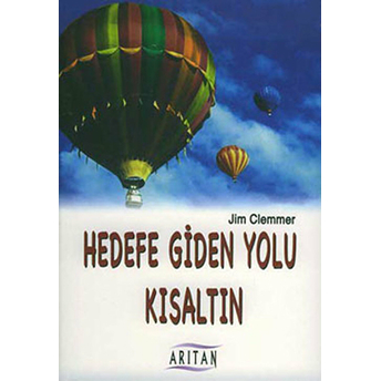 Hedefe Giden Yolu Kısaltın Jim Clemmer