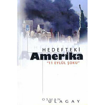 Hedefteki Amerika 11 Eylül Şoku Osman Ulagay