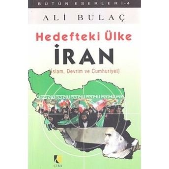 Hedefteki Ülke Iran Islam, Devrim Ve Cumhuriyet Ali Bulaç