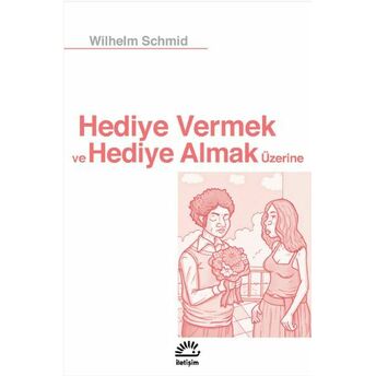 Hediye Vermek Ve Hediye Almak Üzerine Wilhelm Schmid