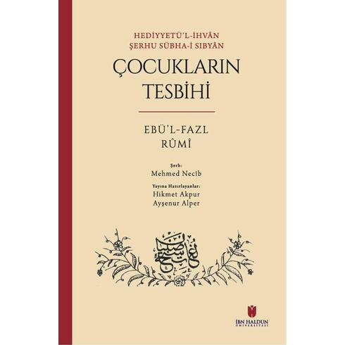 Hediyyetü’l-Ihvan Şerhu Sübha-I Sıbyan: Çocukların Tesbihi Ebü’l-Fazl Er-Rumi