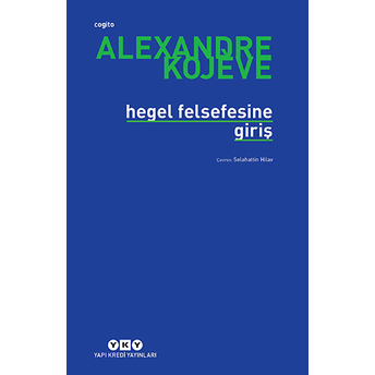 Hegel Felsefesine Giriş Alexandre Kojeve