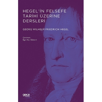 Hegel’in Felsefe Tarihi Üzerine Dersleri - Georg Wilhelm Friedrich Hegel