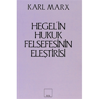 Hegel’in Hukuk Felsefesinin Eleştirisi Karl Marx