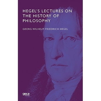 Hegel’s Lectures On The History Of Philosophy - Georg Wilhelm Friedrich Hegel