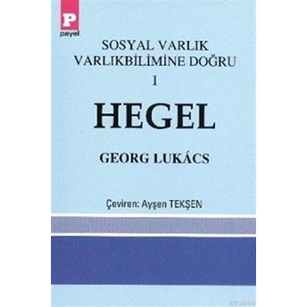 Hegel / Sosyal Varlık Varlıkbilimine Doğru 1 Georg Lukacs