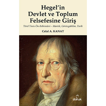 Hegelin Devlet Ve Toplum Felsefesine Giriş Celal A. Kanat