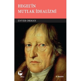 Hegel'in Mutlak Idealizmi Enver Orman