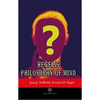 Hegel's Philosophy Of Mind - Georg Wilhelm Friedrich Hegel