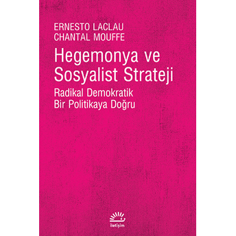 Hegemonya Ve Sosyalist Strateji Radikal Demokratik Bir Politikaya Doğru Ernesto Laclau