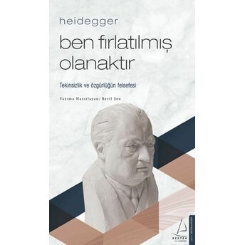 Heidegger – Ben Fırlatılmış Olanaktır Beril Şen