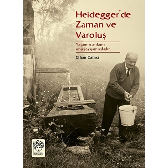 Heidegger’de Zaman Ve Varoluş Cihan Camcı