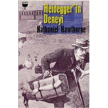 Heidegger’in Deneyi Nathaniel Hawthorne