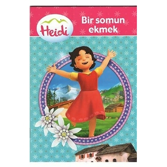 Heidi Bir Somun Ekmek Duygu Dalgakıran