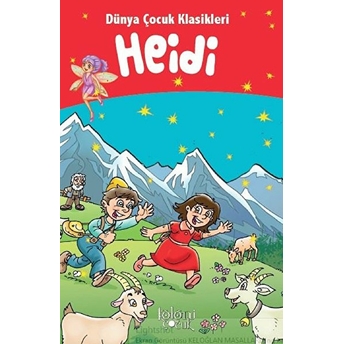 Heidi - Dünya Çocuk Klasikleri Muhammed T. Karaca