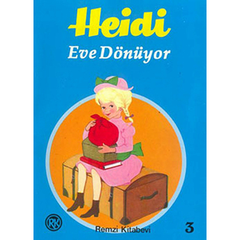 Heidi Eve Dönüyor Johanna Spyri