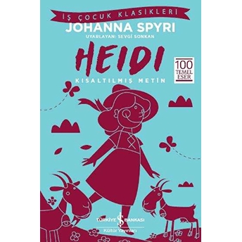 Heidi - Iş Çocuk Klasikleri - Kısaltılmış Metin Johanna Spyri