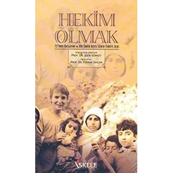 Hekim Olmak 15'Inde Başlayan Ve Bir Ömür Süren Tıbbiye Aşkı Türkan Saylan