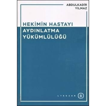 Hekimin Hastayı Aydınlatma Yükümlülüğü Abdulkadir Yılmaz