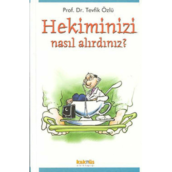 Hekiminizi Nasil Alirdiniz?