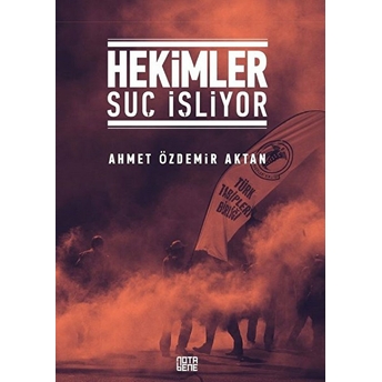 Hekimler Suç Işliyor - Ahmet Özdemir Aktan