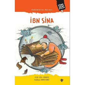 Hekimlerin Hocası Ibn Sina Ayşe Gül Gürbüz