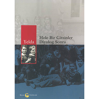 Hele Bir Gitsinler Diyalog Sonra-Yelda