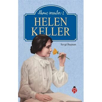 Helen Keller - Ilham Verenler-2 Sevgi Başman