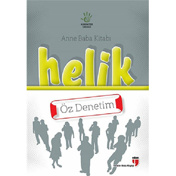 Helik Öz Denetim / Anne Baba Kitabı Neriman Karatekin,Alpaslan Durmuş,Halil Ekşi,Hatice Işılak Durmuş