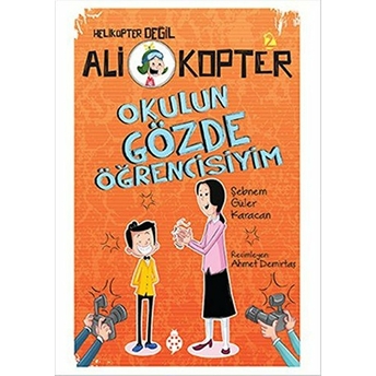 Helikopter Değil Ali Kopter 2 - Okulun Gözde Öğrencisiyim Şebnem Güler Karacan