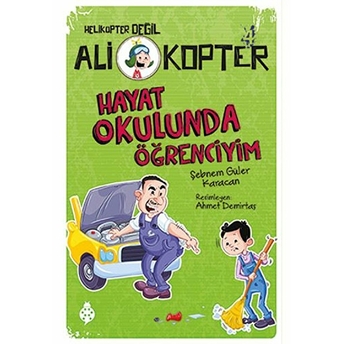 Helikopter Değil Ali Kopter 4 - Hayat Okulunda Öğrenciyim Şebnem Güler Karacan