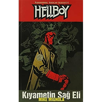 Hellboy 4. Cilt: Kıyametin Sağ Eli Mike Mignola