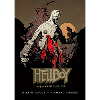 Hellboy - Yaşayan Ölüler Evi Mike Mignola