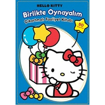 Hello Kitty Birlikte Oynayalım Çıkartmalı Faaliyet Kitabı Kolektif