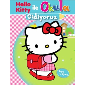 Hello Kitty Ile Okula Gidiyoruz Kolektif