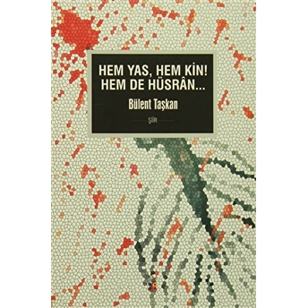 Hem Yas, Hem Kin! Hem De Hüsran