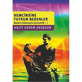 Hemcinsine Tutkun Bedenler Halit Erdem Oksaçan