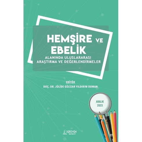 Hemşire Ve Ebelik Alanında Uluslararası Araştırma Ve Değerlendirmeler  Aralık 2023 Kolektif