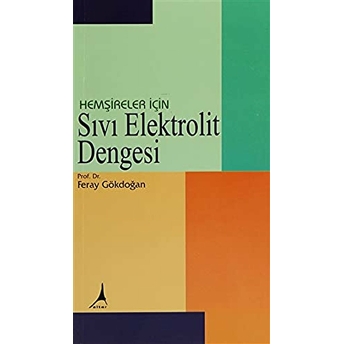 Hemşireler Için Sıvı Elektrolit Dengesi Feray Gökdoğan