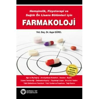 Hemşirelik, Fizyoterapi Ve Sağlık Ön Lisans Bölümleri Için Farmakoloji Ayşe Gürel