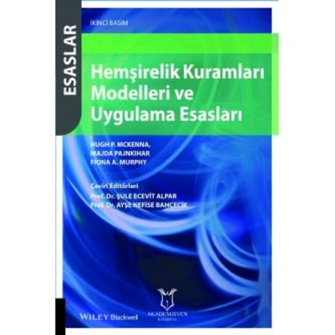 Hemşirelik Kuramları Modelleri Ve Uygulama Esasları