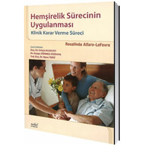 Hemşirelik Sürecinin Uygulanması: Klinik Karar Verme Süreci