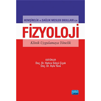 Hemşirelik Ve Sağlık Meslek Okulları Için Fizyoloji Klinik Uygulamaya Yönelik-Gülcan Bağcivan