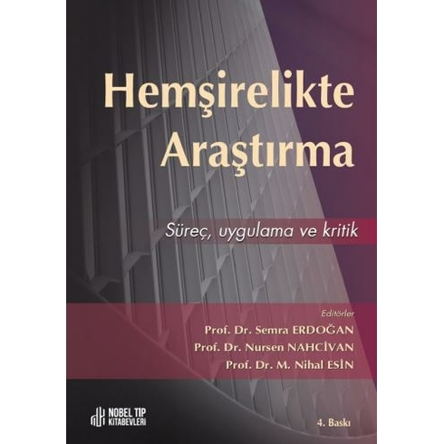 Hemşirelikte Araştırma,Süreç Kritik Ve Uygulama 3.Baskı