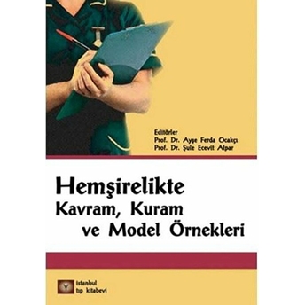 Hemşirelikte Kavram, Kuram Ve Model Örnek