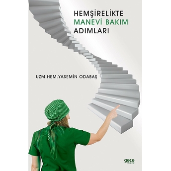 Hemşirelikte Manevi Bakım Adımları - Yasemin Odabaş